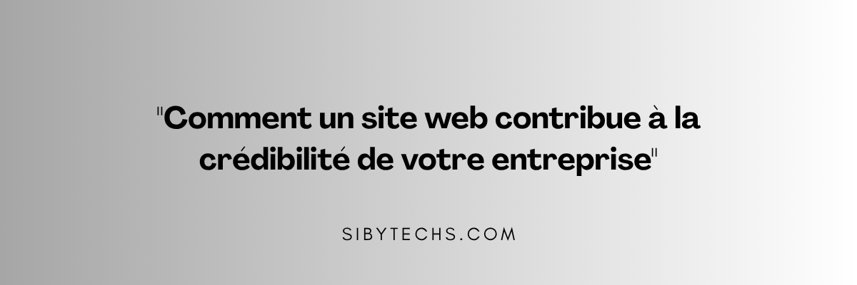 Améliorez votre crédibilité d'entreprise avec un site web Sénégal
